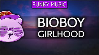 Bioboy - Girlhood