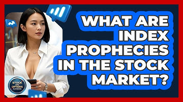 What Are Index Prophecies In The Stock Market? - Stock and Options Playbook