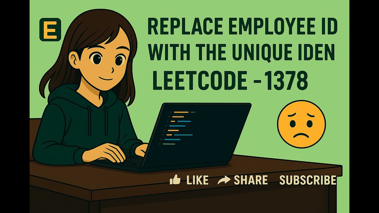 Replace Employee ID With The Unique Identifier   LeetCode -1378