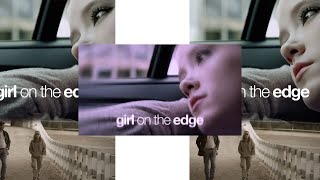 Girl on the Edge - La rinascita | Storia Vera | Film 4K