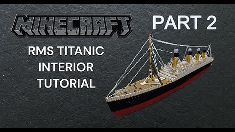 MINECRAFT RMS TITANIC INTERIOR TUTORIAL PART 2