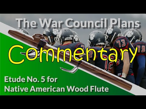 Native American Flute Etude No. 5 - The War Council Plans - Commentary