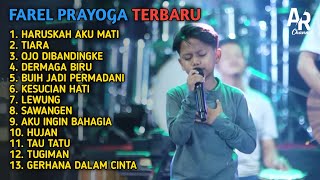 FAREL PRAYOGA FULL ALBUM TERBARU | HARUSKAH AKU MATI, OJO DIBANDINGKE, TIARA - FAREL PRAYOGA