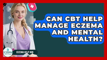 Can CBT Help Manage Eczema And Mental Health? - Eczema Help Hub