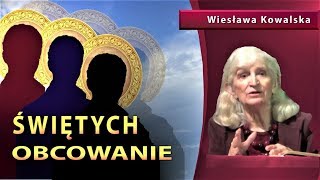 Świętych Obcowanie - Wiesława Kowalska | NIEPOKALANÓW