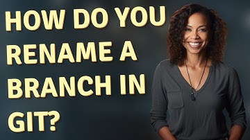 How do you rename a branch in Git?