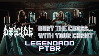 DEICIDE - Bury the Cross... With Your Christ (Legendado PT BR)