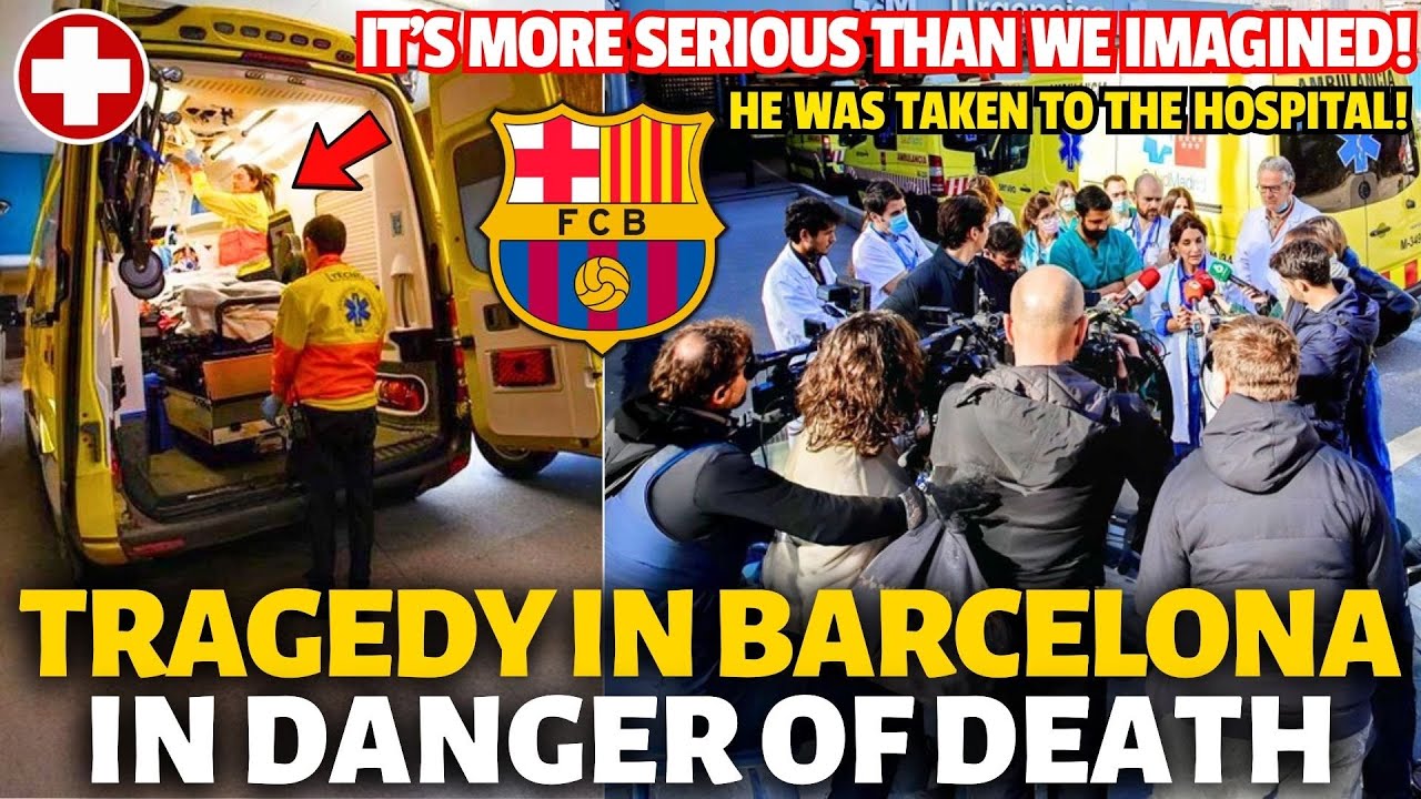 🚨URGENT! TRAGEDY IN BARCELONA! HE IS AT RISK OF DEATH! IT'S MORE