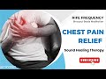 Chest Pain Relief - Rife Healing Frequency | Isochronic Binaural Beats Music | 15 Min Rife Treatment