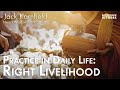 Jack kornfield  practice in daily life right livelihood  heart wisdom ep 163