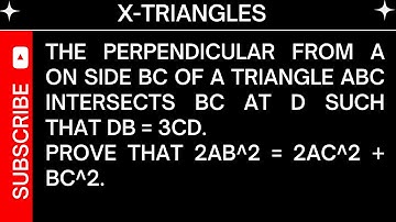 X Triangles The perpendicular from A on side BC of a triangleABC intersects BC at D such that DB=3CD