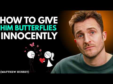 How to Give a Guy Butterflies Innocently 💖 | Matthew Hussey