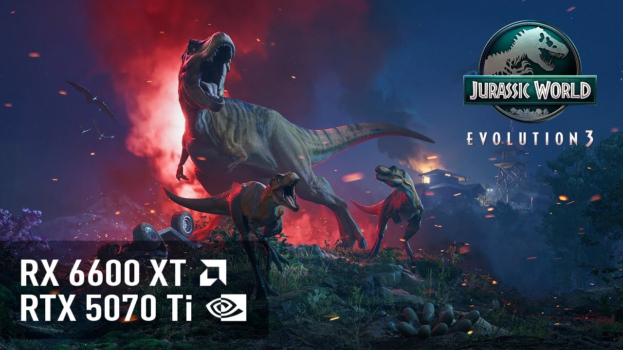 Jurassic World Evolution 3 – RTX 5070 Ti | RX 6600 XT | FPS Test ...