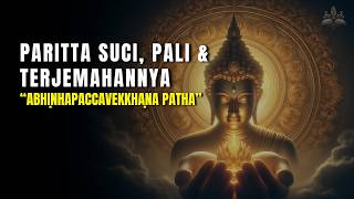 Paritta Suci  Doa Kalimat Perenungan Kerap Kali  Abhihapaccavekkhaa Patha