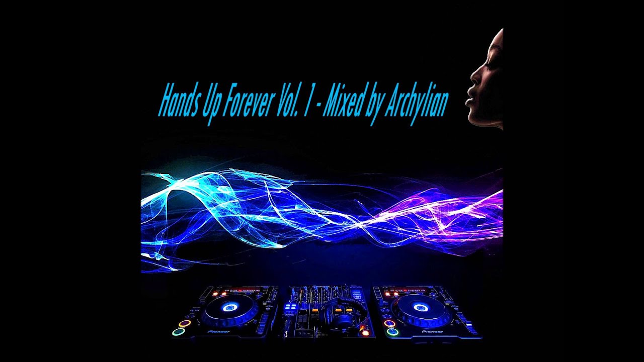 Hands Up Forever Vol. 1 - Mixed by Archylian