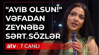 Zəif insanlarla mübarizə aparmıram,məndən sonra onu verilişlərə çağırdılar:Vəfadan açıqlama -7 Canlı