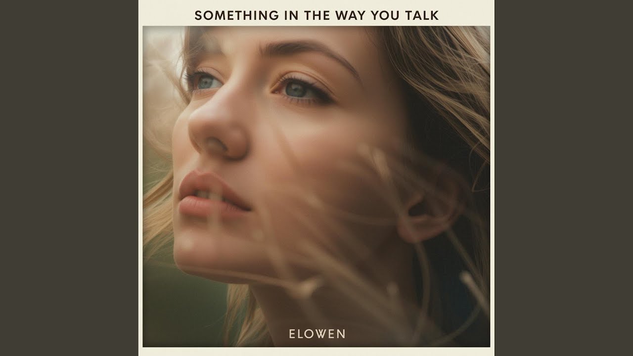 Something In The Way You Talk