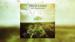 Birkan Kalmaz - Ben Unuturum Resimi