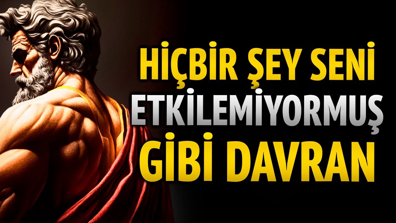 Hiçbir şey seni etkilemiyormuş gibi davran ve neler olmaya başladığını gör (bir Stoacı gibi davran)