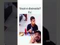 Você é distraído?