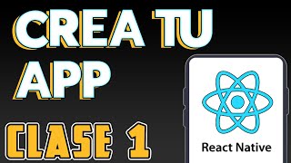  ¿Cómo crear mi primer App? Clase 1 de 5  React Native - JuacaxDev