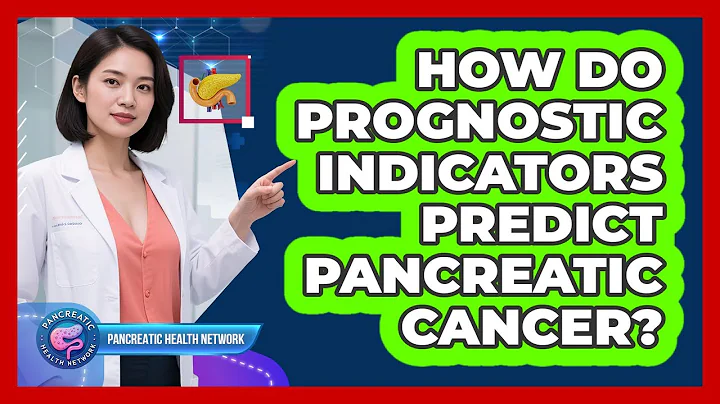 How Do Prognostic Indicators Predict Pancreatic Cancer? - Pancreatic Health Network