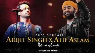 Arijit Singh X Atif Aslam Mashup 2025 | Broxs Music | Bollywood Love Songs | Lofi Chillout Mashup