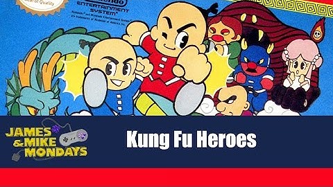 Kung Fu Heroes (NES) James & Mike Mondays