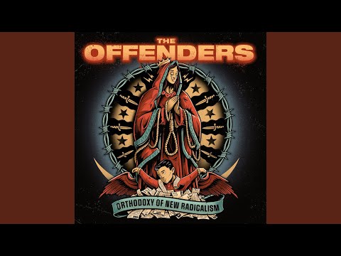 The Offenders - Orthodoxy Of New Radicalism 1