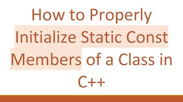 How to Properly Initialize Static Const Members of a Class in C+ +