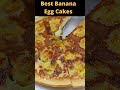 Best Banana Egg Cakes | Cake recipe |  #shorts | amazing food recipes
