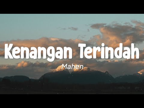 Mahen - Kenangan Terindah (Lirik)