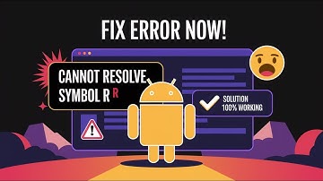 🚀How to Fix "Cannot Resolve Symbol R" in Android Studio (100% Working Solution!)