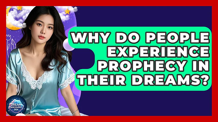 Why Do People Experience Prophecy in Their Dreams? - Dream Discovery Den