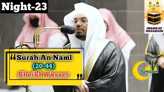 Makkah Taraweeh- 23th Night-Surah An Naml (20-44) Sheikh Yasser with Arabic & English Translation