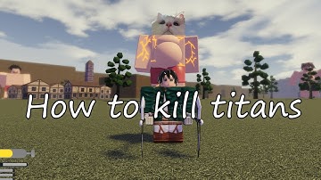 HOW TO KILL TITANS (EASY) | Untitled Attack On Titan