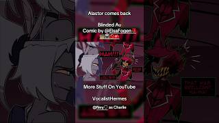 Alastor comes back…? Blinded Au Comic Dub By @Elsa_Fogen