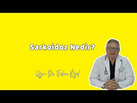 SARKOİDOZ NEDİR ? (Klinik Bulguları Nelerdir, Nasıl Tedavi Edilir?) - Uzm. Dr. Erhan Özel