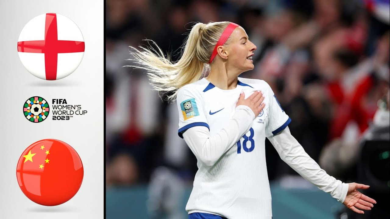 England vs China | Extended Highlights | 2023 FIFA Women's World Cup