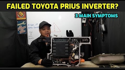 TOYOTA PRIUS INVERTER PROBLEMS? HERE ARE THE SYMPTOMS OF A BAD INVERTER