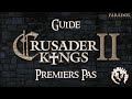 [FR] Crusader Kings 2 - Guide 1 - Premiers Pas