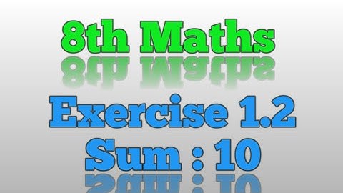 8th Maths - Exercise : 1.2 - Sum : 10 in Chapter 1 Numbers @JRMaths517