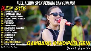 Full Album One Pro  2026 ~ GAMBANG KIWO, KARI CERITO, TAU DADI CERITO || DENIK ARMILA ~ DINI K 2026