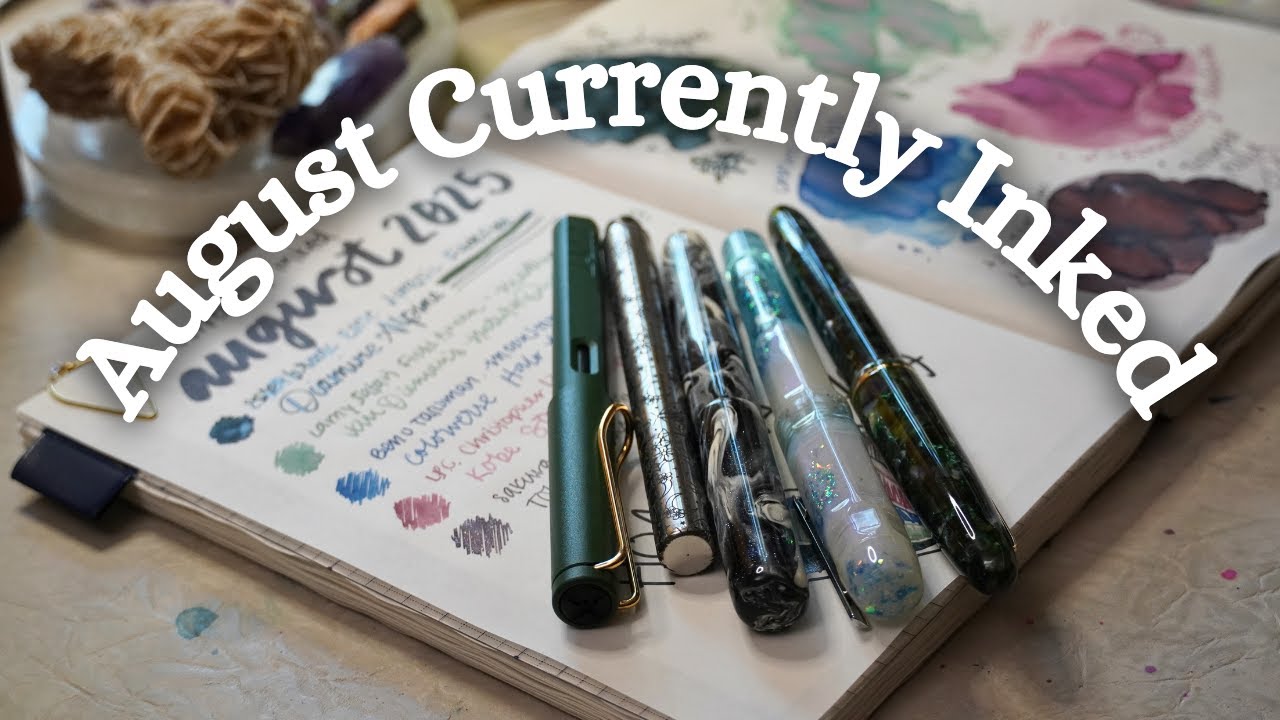 ✨ Currently Inked Fountain Pens for August 2025 ✨