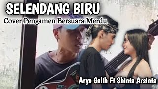 SELENDANG BIRU - PENGAMEN BERSUARA MERDU (ARYA GALIH FT SHINTA ARSINTA NIKEN SALINDRY AJENG FEBRIA)
