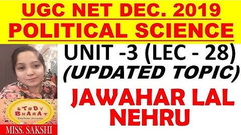 Jawahar Lal Nehru ll Unit 3 Lec 28 ll NET DEC 2019