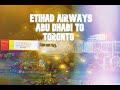 Etihad Airways - Abu Dhabi to Toronto (TERRIBLE SERVICE) ECONOMY CLASS