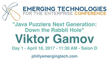 Philly ETE 2017 #24 - Java Puzzlers Next Generation: Down the Rabbit Hole - Viktor Gamov