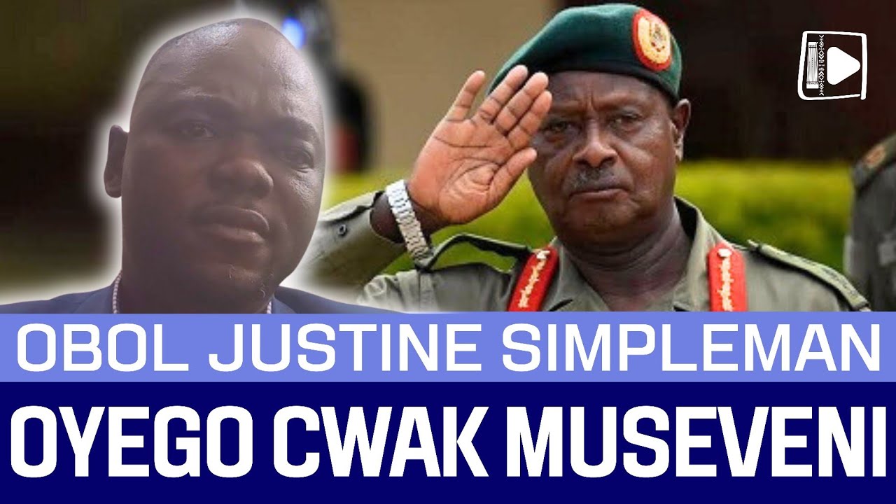 Obol Justine Simpleman Oyego Cwak Museveni Matek Ni Pingo Pe Mito Oo Gulu District