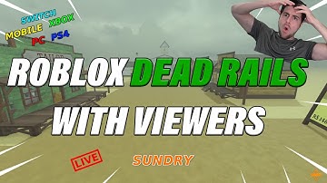 🔴24/7 Dead Rails | Playing with Viewers Private Server Wins | Roblox Live | Xbox PS4 PC | (ReRun)